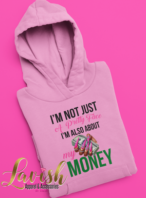 I’m Not Just A Pretty Face My Money Hoodie