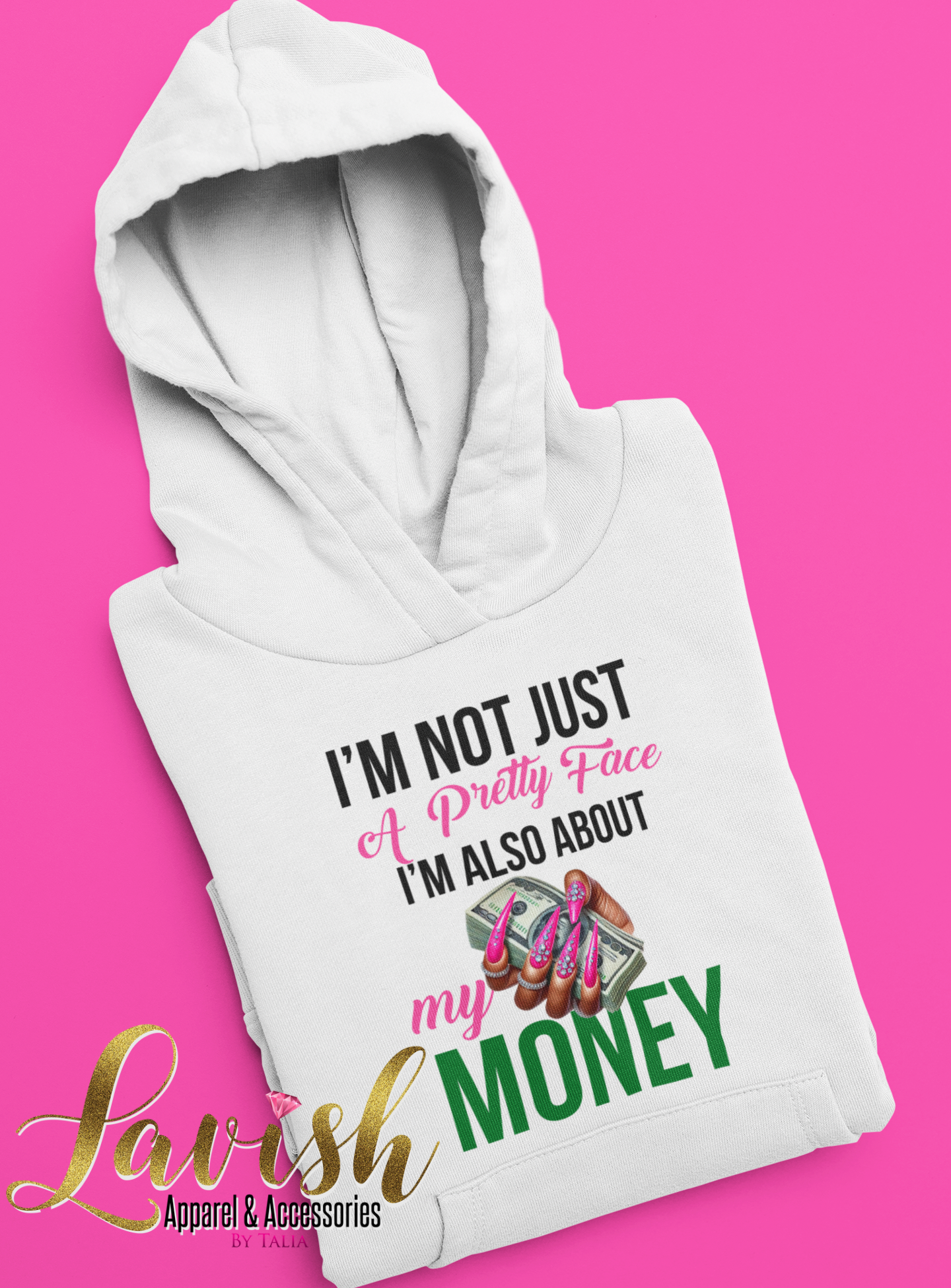 I’m Not Just A Pretty Face My Money Hoodie