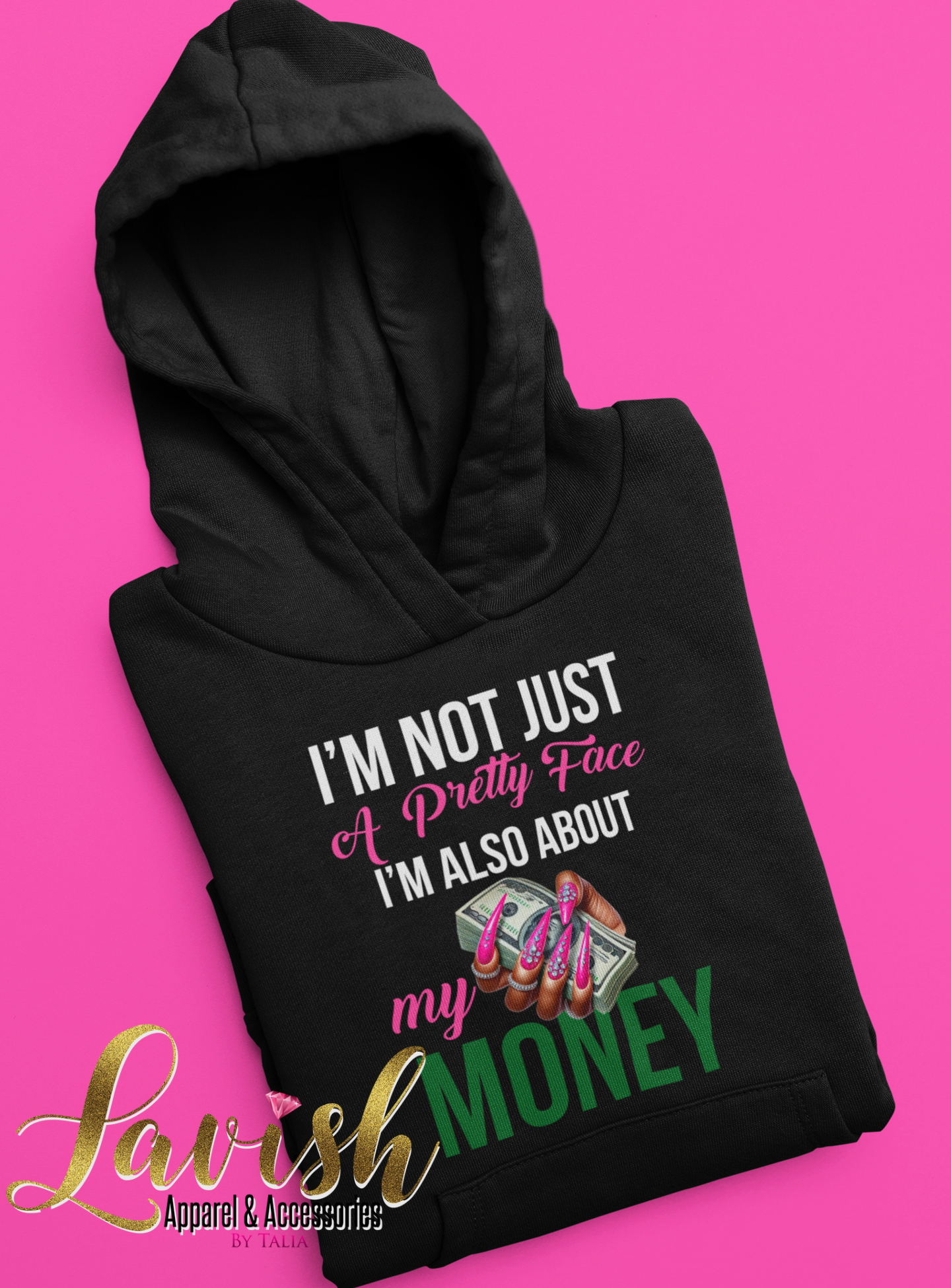 I’m Not Just A Pretty Face My Money Hoodie