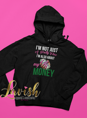 I’m Not Just A Pretty Face My Money Hoodie