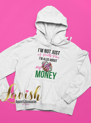 I’m Not Just A Pretty Face My Money Hoodie